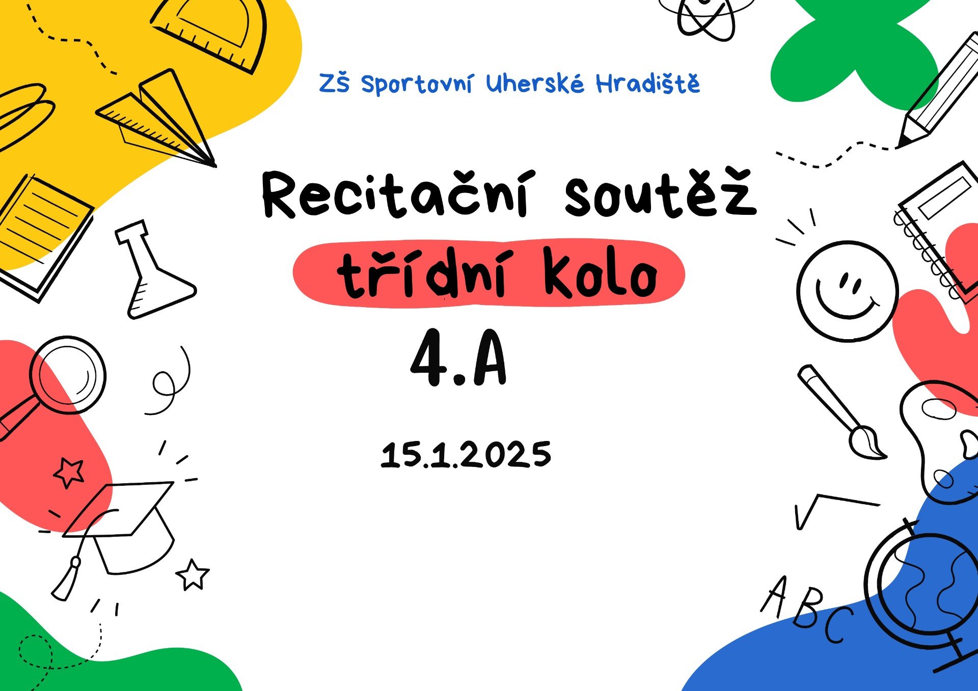 Recitační soutěž- třídní kolo 15.1.2025 se konalo třídní kolo recitační soutěže.                                                                                                      Jak dopadlo umístění? 1. místo Alex a Damián 2. místo Paťa 3. místo Ella.